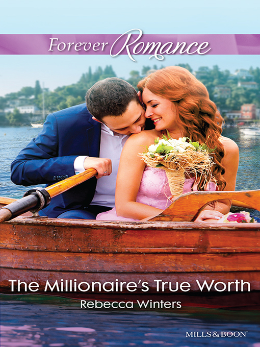 Title details for The Millionaire's True Worth by Rebecca Winters - Available
